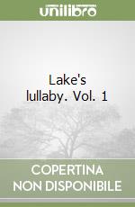 Lake's lullaby. Vol. 1 libro