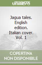 Jagua tales. English edition. Italian cover. Vol. 1 libro