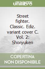 Street fighter. Classic. Ediz. variant cover C. Vol. 2: Shoryuken libro