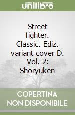 Street fighter. Classic. Ediz. variant cover D. Vol. 2: Shoryuken libro