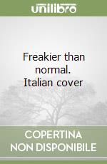 Freakier than normal. Italian cover libro