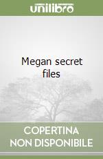 Megan secret files libro