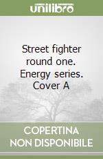 Street fighter round one. Energy series. Cover A libro