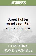 Street fighter round one. Fire series. Cover A libro