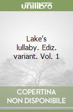 Lake's lullaby. Ediz. variant. Vol. 1 libro