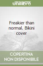 Freakier than normal. Bikini cover libro
