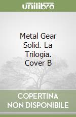 Metal Gear Solid. La Trilogia. Cover B libro
