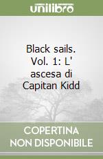 Black sails. Vol. 1: L' ascesa di Capitan Kidd libro