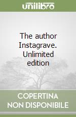 The author Instagrave. Unlimited edition libro