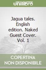 Jagua tales. English edition. Naked Guest Cover. Vol. 1 libro