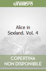 Alice in Sexland. Vol. 4 libro