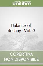 Balance of destiny. Vol. 3 libro