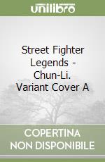 Street Fighter Legends - Chun-Li. Variant Cover A libro