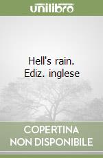 Hell's rain. Ediz. inglese libro