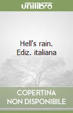Hell's rain. Ediz. italiana libro