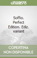 Soffio. Perfect Edition. Ediz. variant