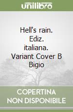Hell's rain. Ediz. italiana. Variant Cover B Bigio libro