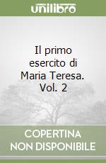 Il primo esercito di Maria Teresa. Vol. 2 libro