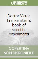 Doctor Victor Frankenstein's book of scientific experiments libro