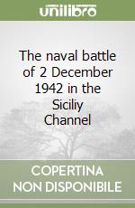 The naval battle of 2 December 1942 in the Siciliy Channel libro