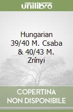 Hungarian 39/40 M. Csaba & 40/43 M. Zrínyi