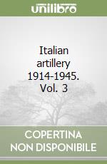 Italian artillery 1914-1945. Vol. 3 libro