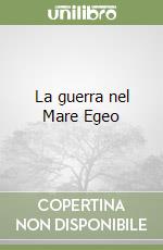 La guerra nel Mare Egeo