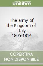 The army of the Kingdom of Italy 1805-1814 libro