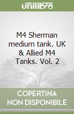 M4 Sherman medium tank. UK & Allied M4 Tanks. Vol. 2 libro