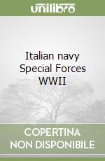 Italian navy Special Forces WWII libro