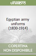 Egyptian army uniforms (1830-1914) libro
