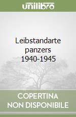 Leibstandarte panzers 1940-1945 libro