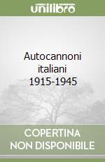 Autocannoni italiani 1915-1945 libro