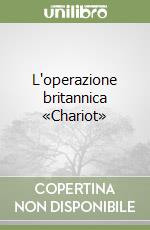 L'operazione britannica «Chariot» libro