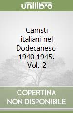 Carristi italiani nel Dodecaneso 1940-1945. Vol. 2 libro