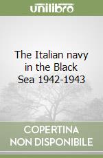 The Italian navy in the Black Sea 1942-1943 libro