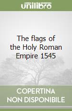 The flags of the Holy Roman Empire 1545 libro
