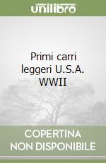 Primi carri leggeri U.S.A. WWII libro