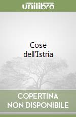 Cose dell'Istria libro