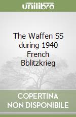 The Waffen SS during 1940 French Bblitzkrieg libro