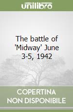 The battle of "Midway" June 3-5, 1942 libro