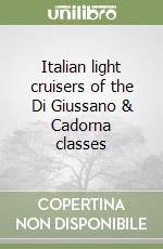 Italian light cruisers of the Di Giussano & Cadorna classes libro