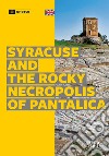 Syracuse and the rocky necropolis of Pantalica. Ediz. illustrata libro di Scarfì Dario
