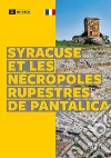 Syracuse et le nécropoles rupestres de Pantalica. Ediz. illustrata libro di Scarfì Dario