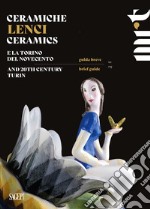 Ceramiche Lenci. Guida breve. E la Torino del Novecento-Lenci Ceramics. Brief guide. And 20th century Turin libro