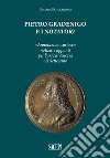 Pietro Gradenigo e i Notatori veneziani. «Annotazioni curiose» notizie e appunti per l'arte a Venezia nel Settecento libro