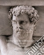 Taddeo Carlone scultore a Genova 1543-1615. Un brand libro