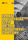 Ivrea Industrial City of the Twentieth Century libro