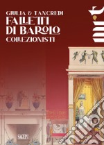 Giulia e Tancredi Falletti di Barolo. Collezionisti libro