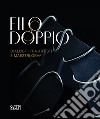 Filo doppio. Dialoghi tra artisti e maestri orafi. Catalogo della mostra (Valenza, 21 dicembre 2023-30 gennaio 2024) libro